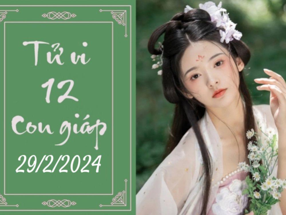 Tử vi vui 12 con giáp hôm nay ngày 29/2/2024: Thìn tất bật với công việc