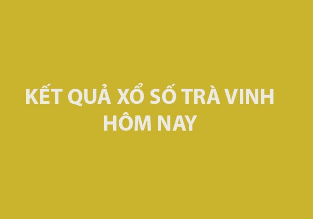 XSTV 11/10 - Kết quả xổ số Trà Vinh hôm nay 11/10/2024 - XSTV ngày 11 tháng 10