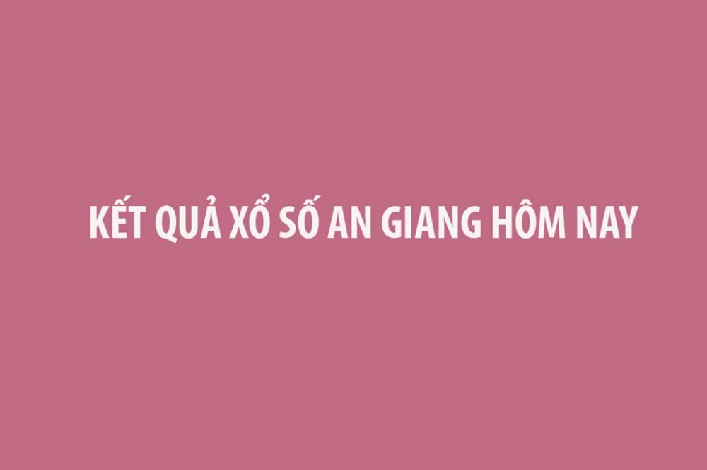 XSAG 20/8 - Kết quả xổ số An Giang hôm nay ngày 20/8/2026
