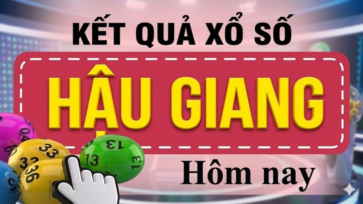 XSHG 22/8 - Kết quả xổ số Hậu Giang hôm nay ngày 22/8/2026