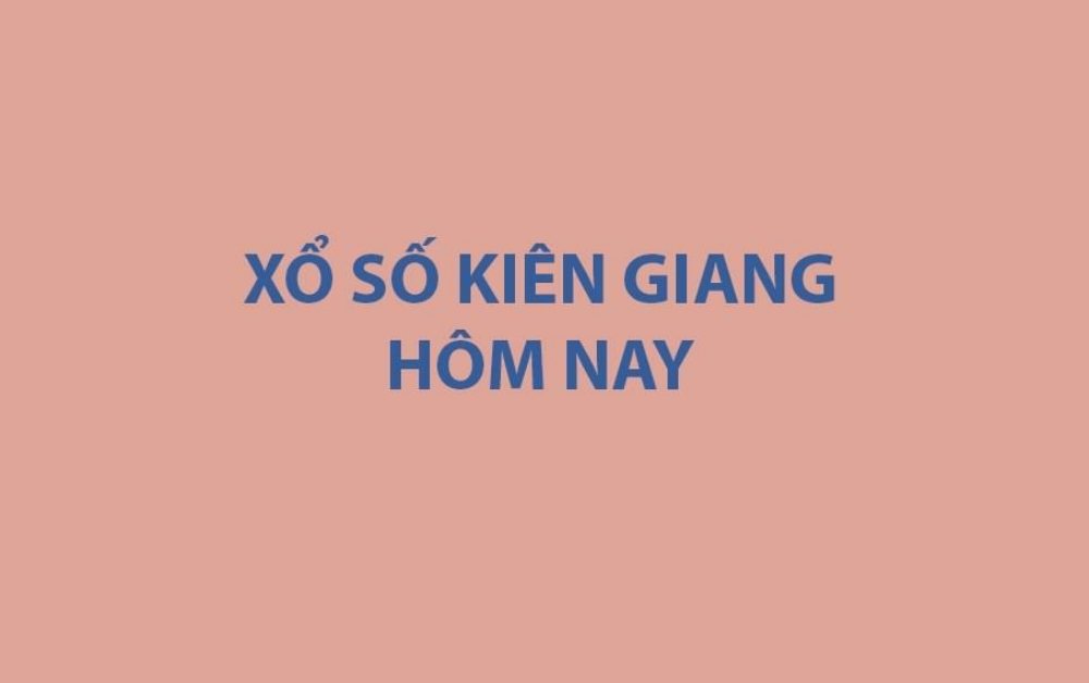 XSKG 9/8 - Kết quả xổ số Kiên Giang hôm nay ngày 9/8/2026