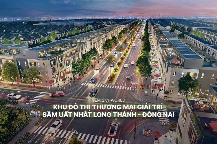 Gem Sky World toạ độ ngay khu dân cư sầm uất nhất huyện Long Thành